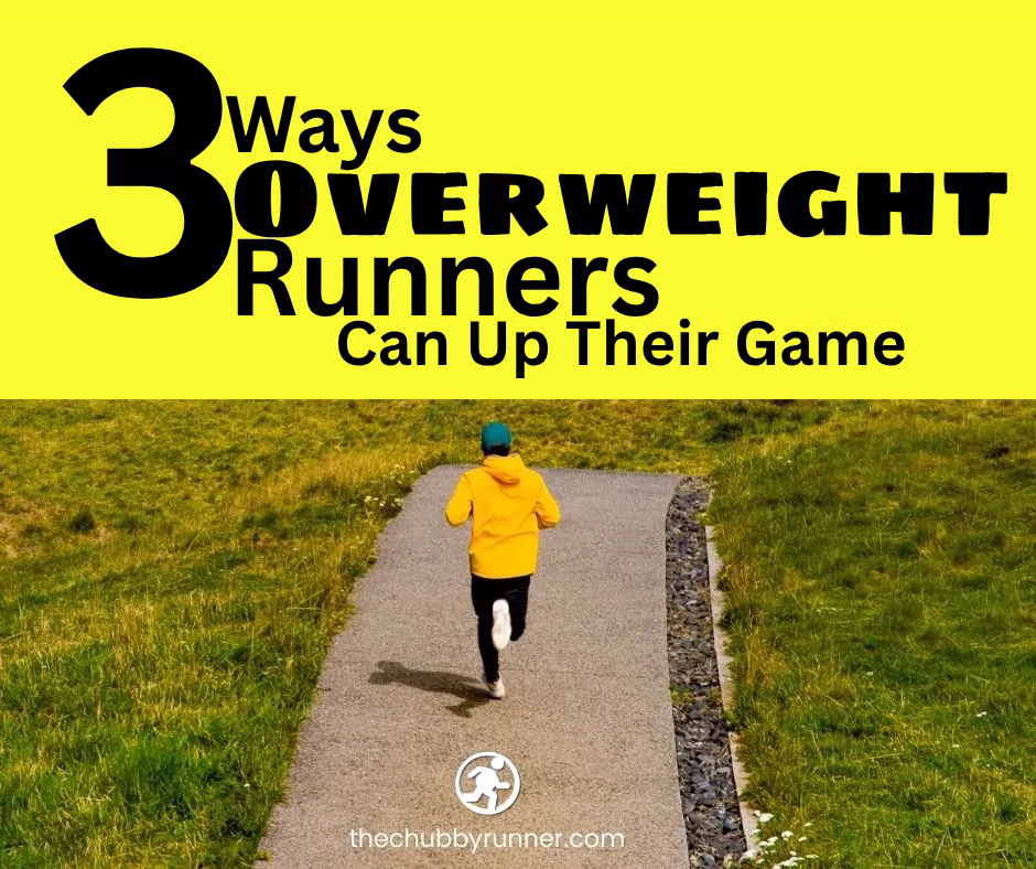 3 ways overweight runners can up their game