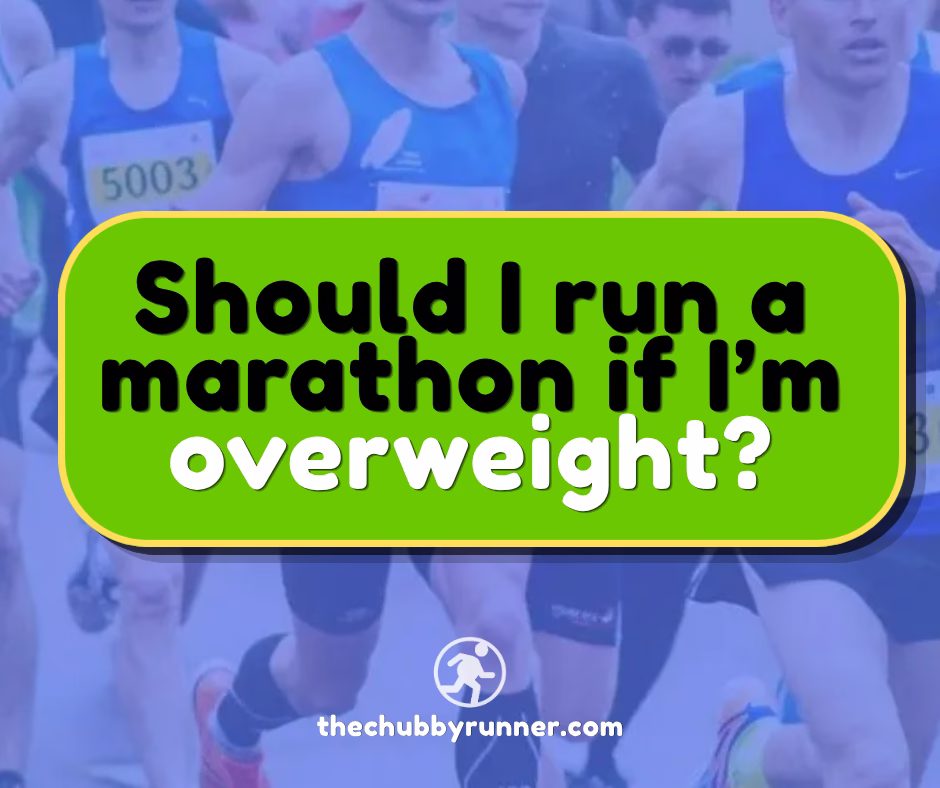 should i run a marathon if i'm overweight