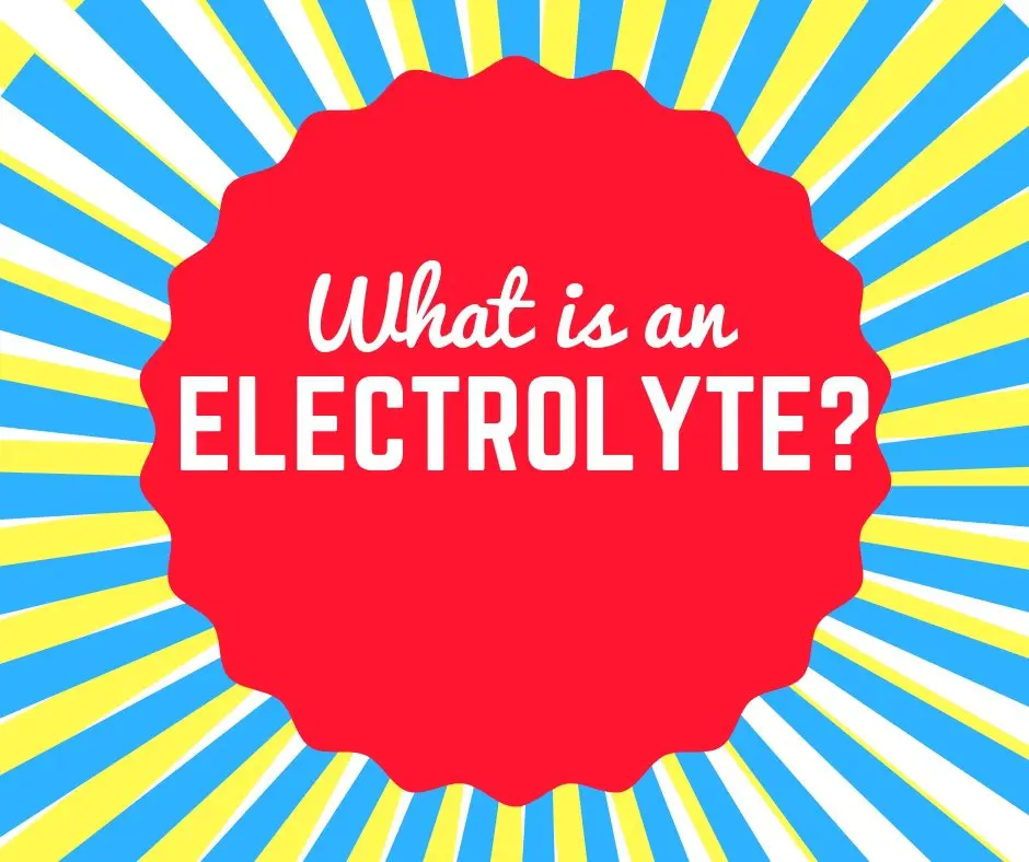 what is an electrolyte?